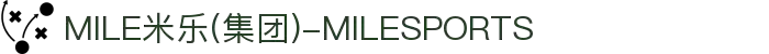 MILE米乐(集团)-MILESPORTS